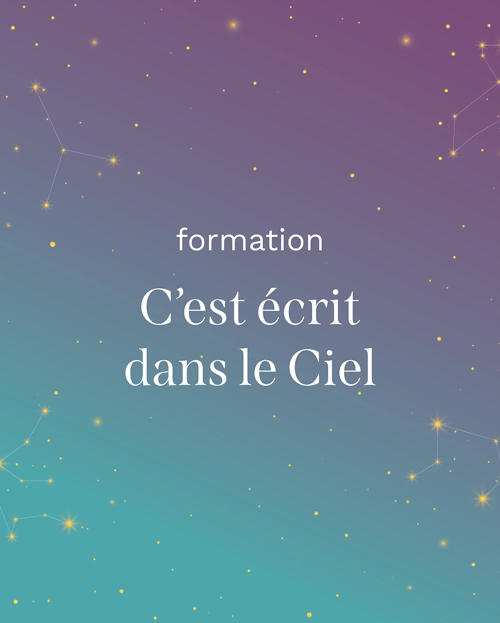 Formation C'est écrit dans le ciel